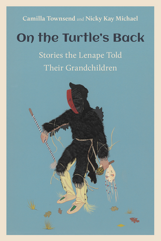 On the Turtle's Back: Stories the Lenape Told Their Grandchildren