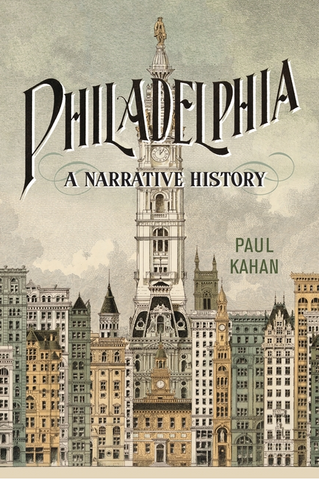 Book cover of 'Philadelphia: A Narrative History' by Paul Kahan with cityscape illustration.